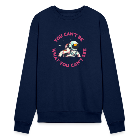 You Can't Be What You Can't See Sweatshirt