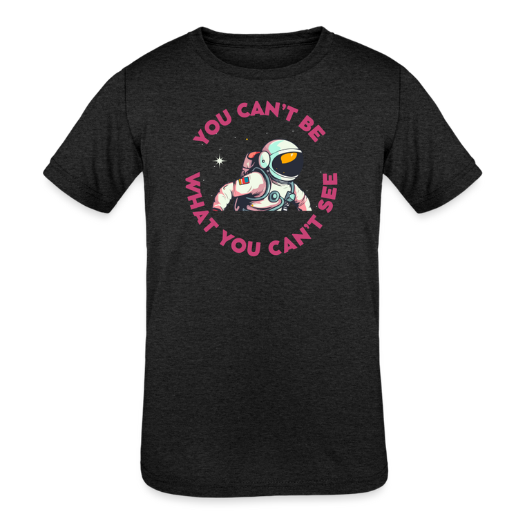 You Can't Be What You Can't See Kids Tee