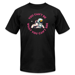You Can't Be What You Can't See Unisex Tee - black