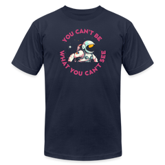 You Can't Be What You Can't See Unisex Tee - navy
