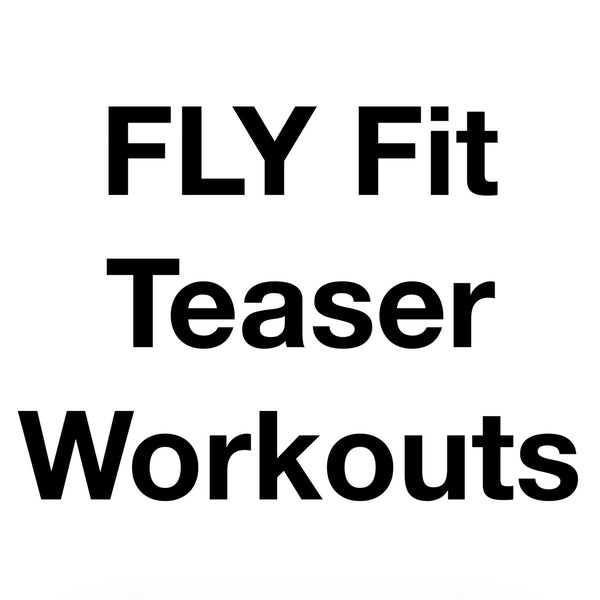 FLY Fit Teaser Workouts