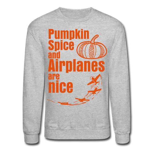 Pumpkin Spice and Airplanes are Nice - heather gray